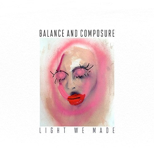 Balance & Composure - Balance & Composure - Light We Made