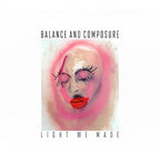 Balance & Composure - Balance & Composure - Light We Made