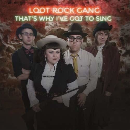 Loot Rock Gang - Loot Rock Gang - That's Why I've Got To Sing