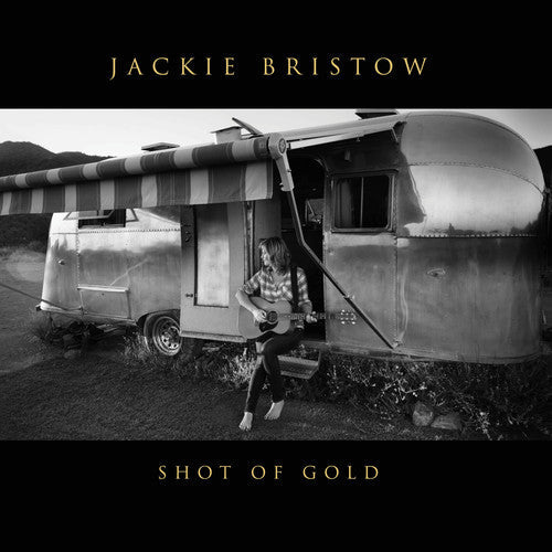 Jackie Bristow - Jackie Bristow - Shot Of Gold