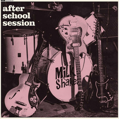 The Milkshakes - The Milkshakes - After School Session