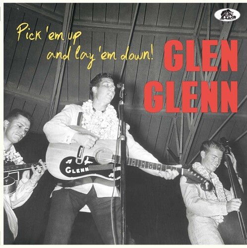 Glen Glenn - Glen Glenn - Pick 'em Up And Lay 'em Down