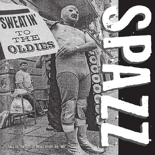 Spazz - Spazz - Sweatin' To The Oldies