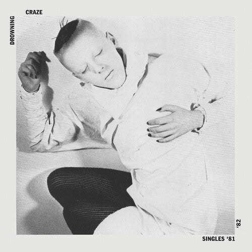 Drowning Craze - Drowning Craze - Singles 81-82