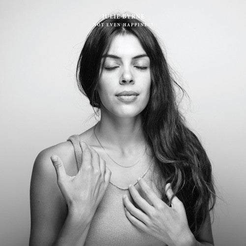 Julie Byrne - Julie Byrne - Not Even Happiness
