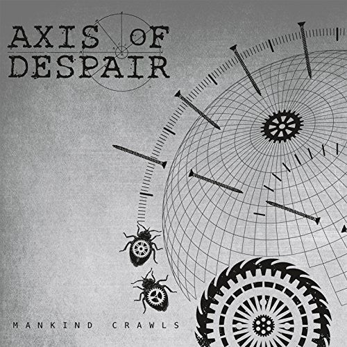 Axis of Despair - Axis of Despair - Mankind Crawls