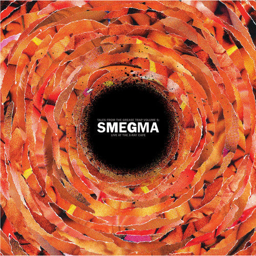Smegma - Smegma - Live At The X-ray Cafi