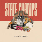 The State Champs - The State Champs - Living Proof