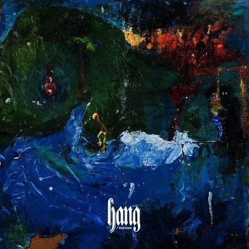 Foxygen - Foxygen - Hang