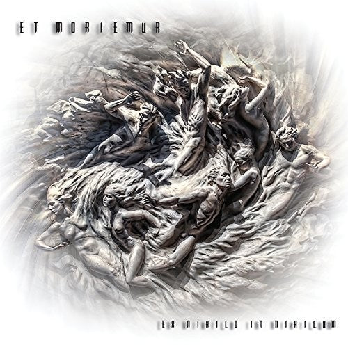Et Moriemur - Et Moriemur - Ex Nihilo In Nihilum