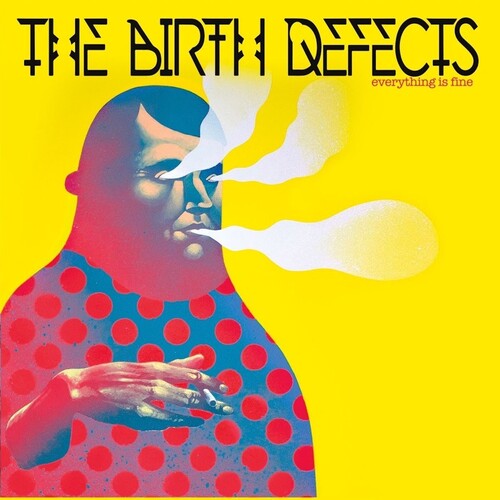 Birth Defects - Birth Defects - Everything Is Fine