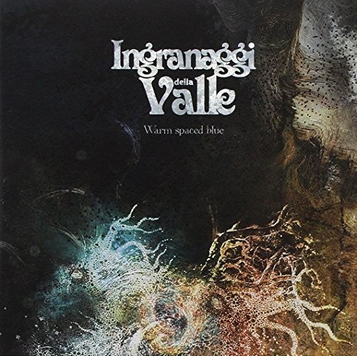 Ingranaggi Della Valle - Ingranaggi Della Valle - Warm Spaced Blue
