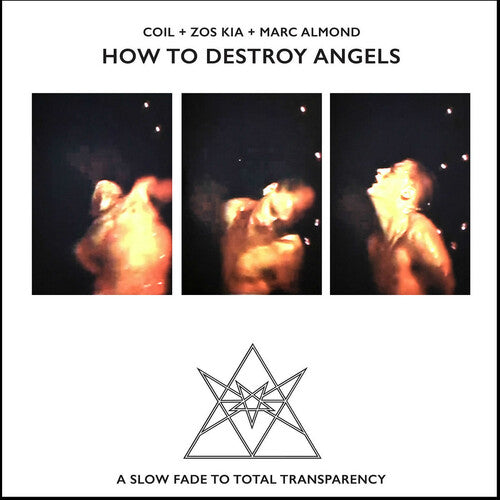Coil + Zos Kia + Marc Almond - Coil + Zos Kia + Marc Almond - How To Destroy Angels