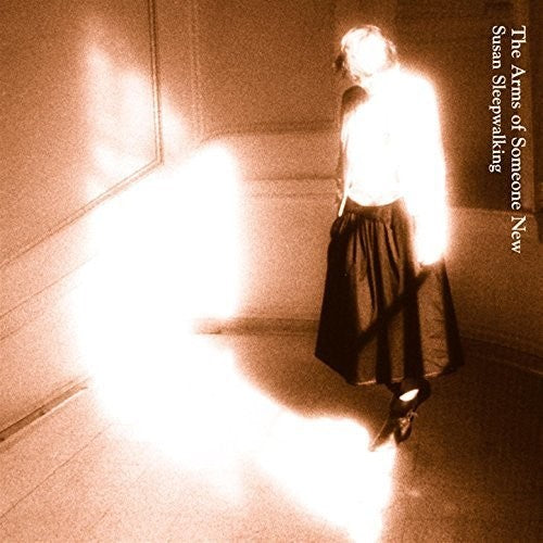 Arms of Someone New - Arms of Someone New - Susan Sleepwalking