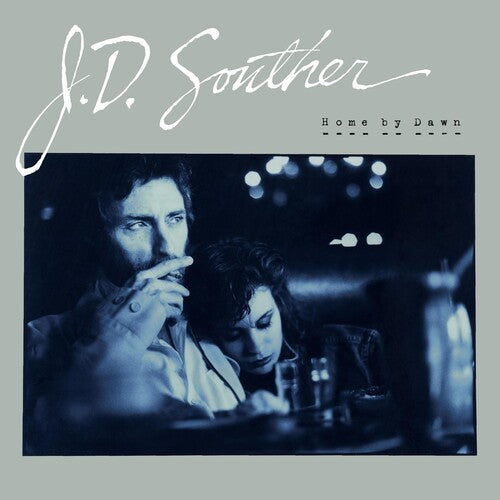 J.D. Souther - J.D. Souther - Home By Dawn