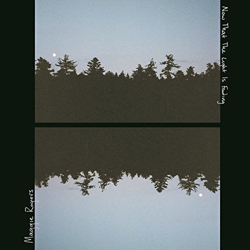 Maggie Rogers - Maggie Rogers - Now That The Light Is Fading