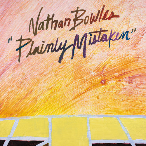 Nathan Bowles - Nathan Bowles - Plainly Mistaken
