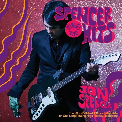 Jon Spencer - Jon Spencer - Spencer Sings the Hits!