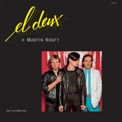 El Deux + Martin Kraft - El Deux + Martin Kraft - Nur Fur Madchen