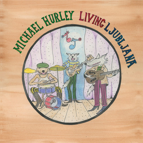 Michael Hurley - Michael Hurley - Living Ljubljana