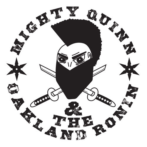 Mighty Quinn - Mighty Quinn - Mighty Quinn & The Oakland Ronin