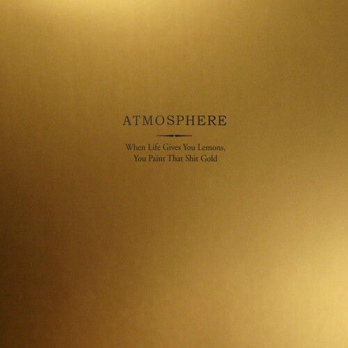 Atmosphere - Atmosphere - When Life Gives You Lemons You Paint That Shit Gold [2LP Gold]