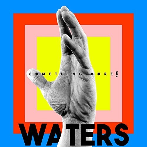 Water - Water - Something More!