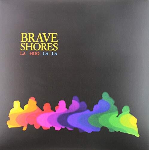 Brave Shores - Brave Shores - La Hoo La La