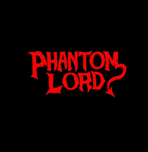 Phantom Lord - Phantom Lord - Phantom Lord