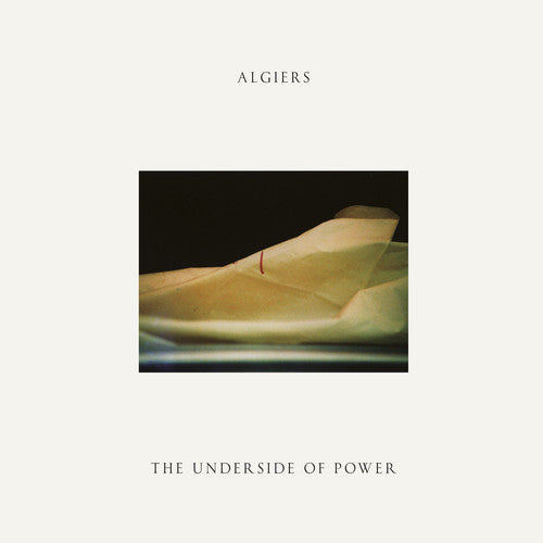 Algiers - Algiers - The Underside Of Power