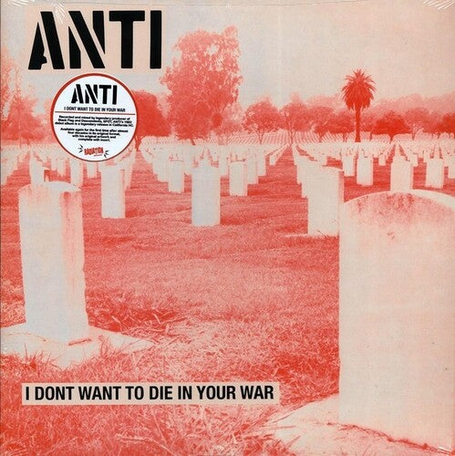 ANTI - ANTI - I Don't Want To Die In Your War