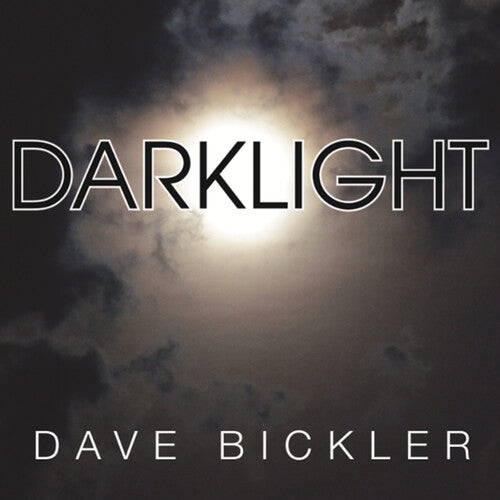 Dave Bickler - Dave Bickler - Darklight