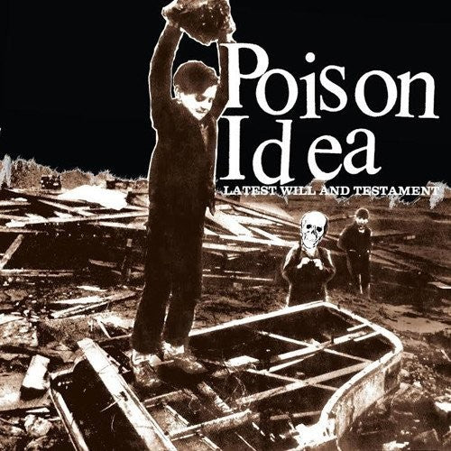 Poison Idea - Poison Idea - Latest Will and Testament