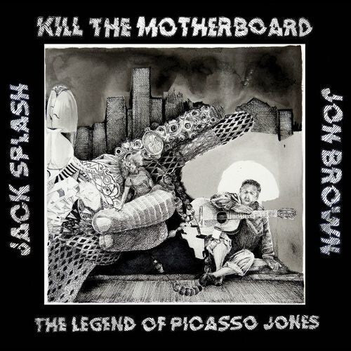 Kill The Motherboard - Kill The Motherboard - The Legend Of Picasso Jones