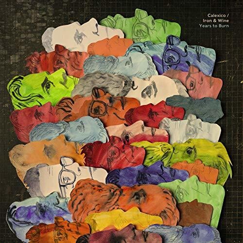 Calexico & Iron & Wine - Calexico & Iron & Wine - Years To Burn