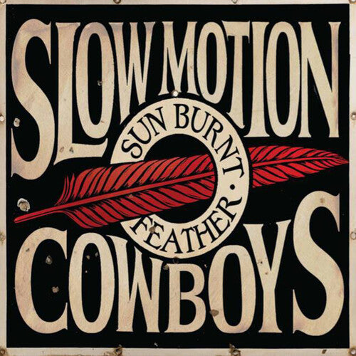 Slow Motion Cowboys - Slow Motion Cowboys - Sun Burnt Feather
