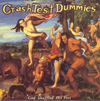 Crash Test Dummies - Crash Test Dummies - God Shuffled His Feet