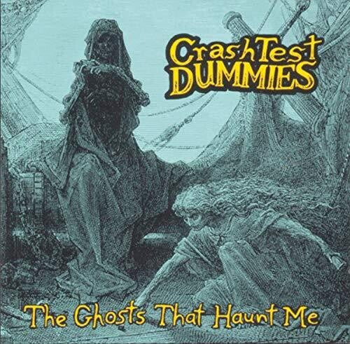 Crash Test Dummies - Crash Test Dummies - Ghosts That Haunt Me