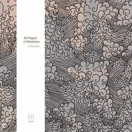 Six Organs of Admittance - Six Organs of Admittance - For Octavio Paz