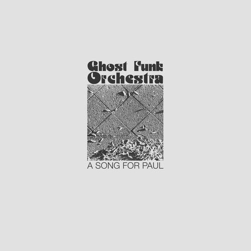 Ghost Funk Orchestra - Ghost Funk Orchestra - A Song For Paul