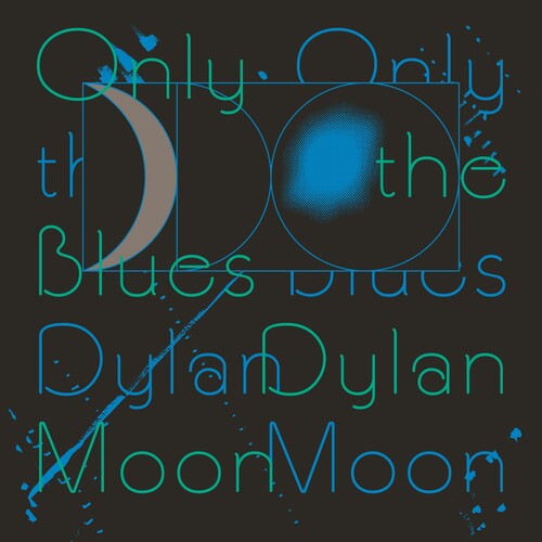 Dylan Moon - Dylan Moon - Only The Blues
