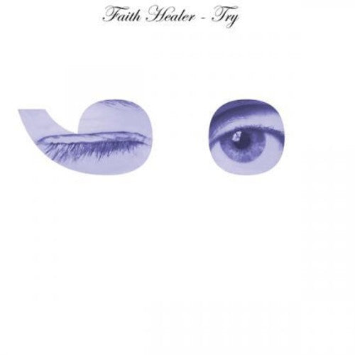 Faith Healer - Faith Healer - Try ;-)