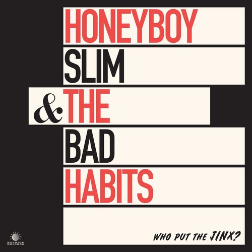 Honeyboy Slim & the Bad Habits - Honeyboy Slim & the Bad Habits - Who Put The Jinx?