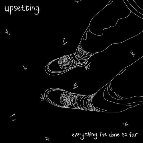 Upsetting - Upsetting - Everything I've Done So Far