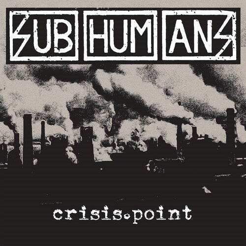 The Subhumans - The Subhumans - Crisis Point