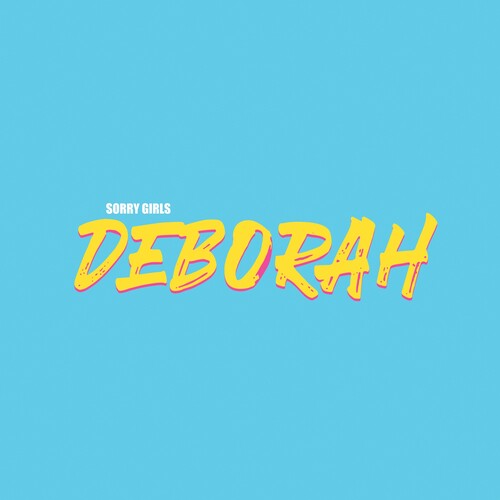 Sorry Girls - Sorry Girls - Deborah