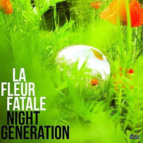 La Fleur Fatale - La Fleur Fatale - Night Generation