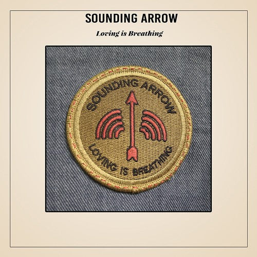Sounding Arrow - Sounding Arrow - Loving Is Breathing