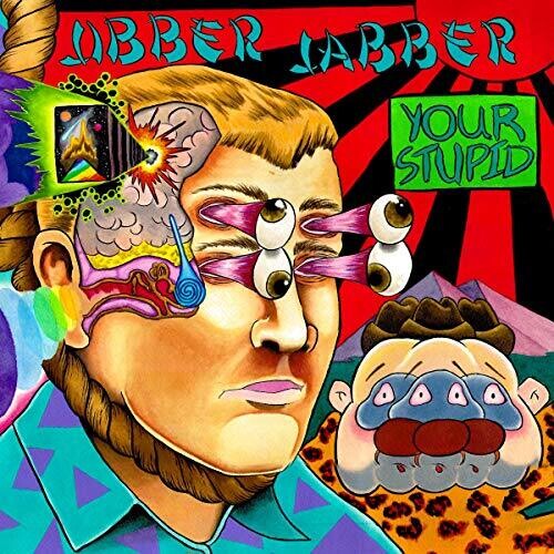 Jibber Jabber - Jibber Jabber - Your Stupid