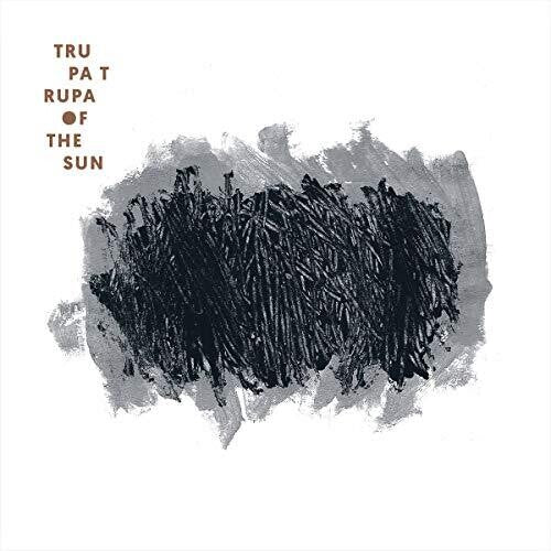 Trupa Trupa - Trupa Trupa - Of The Sun